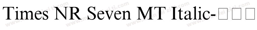 Times NR Seven MT Italic字体转换